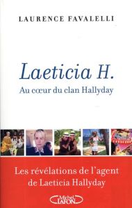 Laeticia H. Au coeur du clan Hallyday - Favalelli Laurence
