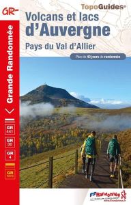 Volcans et lacs d'Auvergne. Pays du Val d'Allier. Plus de 40 jours de randonnée, 7e édition - COLLECTIF