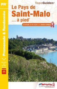 Le Pays de Saint-Malo...à pied. 32 promenades & randonnées, 8e édition - COLLECTIF