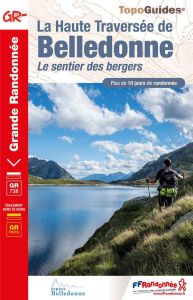 La Haute Traversée de Belledonne. Le sentier des bergers, 3e édition - COLLECTIF