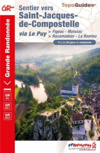 Sentier vers Saint-Jacques-de-Compostelle via Le Puy. Figeac - Moissac %3B Rocamadour - La Romieu. Plu - COLLECTIF