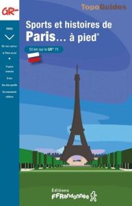 Sports et histoires de Paris... à pied. réf 7500 - COLLECTIF