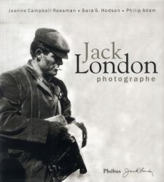Jack London photographe - Campbell Reesman Jeanne - Hodson Sara S. - Adam Ph