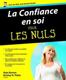 La Confiance en soi pour les Nuls - Burton Kate - Platts Brinley N. - Billon Christoph
