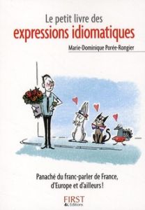 Le petit livre des expressions idiomatiques - Porée-Rongier Marie-Dominique