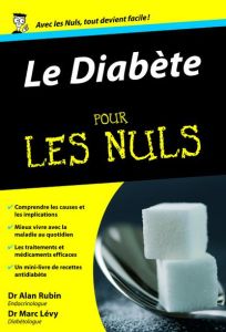 Le Diabète pour les nuls - Rubin Alan - Levy Marc - Grillot Anne-Carole