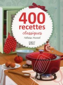 400 recettes classiques - Martel Héloïse