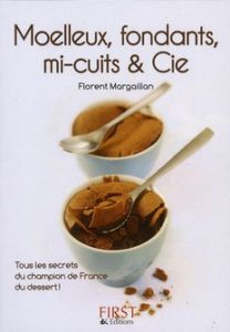 Moelleux fondants, mi-cuits & Cie - Margaillan Florent