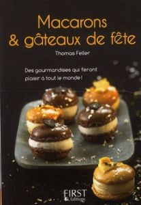 Macarons & gâteaux de fête - Feller-Girod Thomas