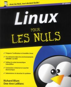 Linux pour les nuls. 10e édition - Blum Richard - LeBlanc Dee-Ann - Gréco Jean-Louis