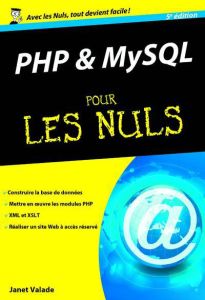 PHP & MySQL pour les nuls. 5e édition - Valade Janet - Bontemps Stéphane - Duplan Denis