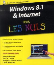 Windows 8.1 et Internet pour les Nuls - Rathbone Andy - Levine John - Levine Young Margare