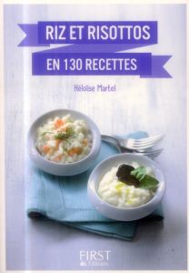Riz et risottos en 130 recettes - Martel Héloïse