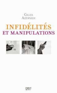 Infidélités et manipulations - Azzopardi Gilles