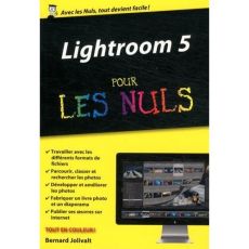 Lightroom 5 pour les nuls - Jolivalt Bernard