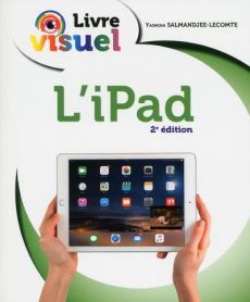L'iPad. 2e édition - Salmandjee-Lecomte Yasmina