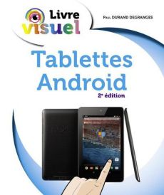 Tablettes Android. 2e édition - Durand Degranges Paul