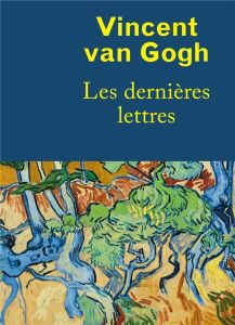 Les dernières lettres - Van Gogh Vincent - Coquery Emmanuel
