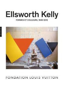 Ellsworth Kelly. Formes et couleurs, 1949-2015 - COLLECTIF