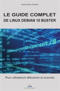 Le guide complet de Linux Debian 10 Buster - Abou El Anein Hamdy