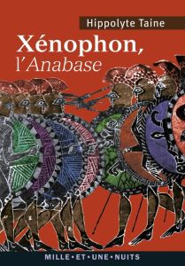 Xenophon, l'anabase - Taine Hippolyte
