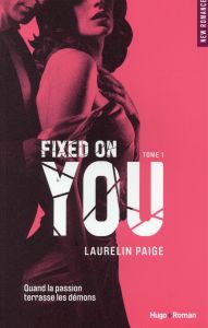 Fixed on you Tome 1 - Paige Laurelin - Bligh Robyn Stella