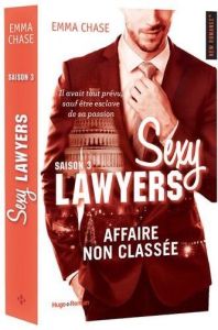 Sexy Lawyers Tome 3 : Affaire non classée - Chase Emma - Bligh Robyn Stella