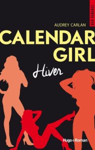 Calendar Girl Hiver : Janvier %3B Février %3B Mars - Carlan Audrey - Bligh Robyn Stella