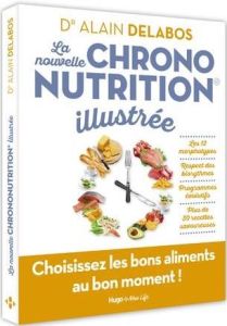 La nouvelle chrononutrition illustrée - Delabos Alain