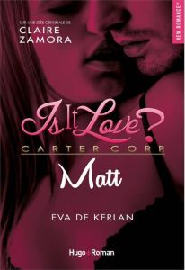 Is it love ? : Matt - Kerlan Eva de - Zamora Claire