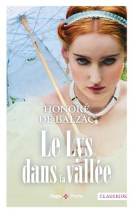 Le Lys dans la vallée - Balzac Honoré de