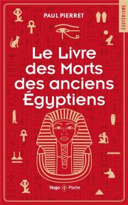 Le livre des morts des anciens égyptiens - Pierret Paul