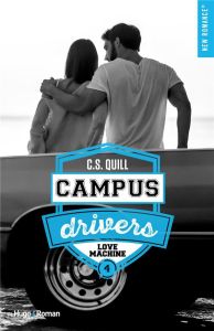 Campus drivers Tome 4 : Love machine - Quill C.S.