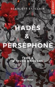 Hadès & Perséphone Tome 4 : A touch of Chaos - St. Clair Scarlett - Bligh Robyn Stella