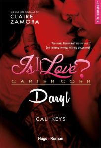 Is it love ? : Daryl - Keys Cali - Zamora Claire