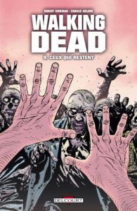 Walking Dead Tome 9 : Ceux qui restent - Kirkman Robert - Adlard Charlie