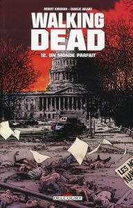 Walking Dead Tome 12 : Un monde parfait - Kirkman Robert - Adlard Charlie - Rathburn Cliff