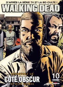 Walking Dead - Le magazine officiel N° 10 : Découvrez le côté obscur de Rick Grimes - COLLECTIF