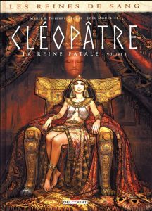 Les reines de sang : Cléopâtre, la reine fatale. Tome 1 - Gloris Marie - Gloris Thierry - Mouclier Joël