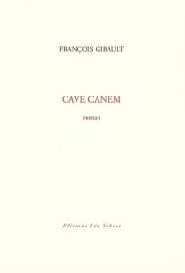 Cave canem - Gibault François