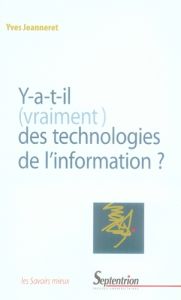 Y a-t-il (vraiment) des technologies de l'information ? Edition revue et augmentée - Jeanneret Yves