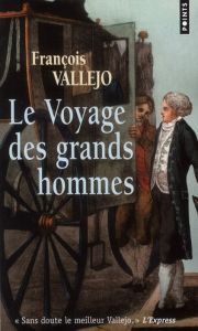 Le Voyage des grands hommes - Vallejo François