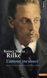 L'amour inexaucé - Rilke Rainer Maria - Midal Fabrice