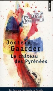 LE CHATEAU DES PYRENEES - Gaarder Jostein - Hervieu Hélène