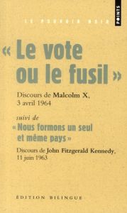 Le vote ou le fusil suivi de Nous formons un seul et même pays. Edition bilingue français-anglais - X Malcolm - Kennedy John