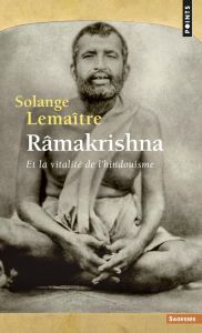 Râmakrishna et la vitalité de l'hindouisme - Lemaitre Solange