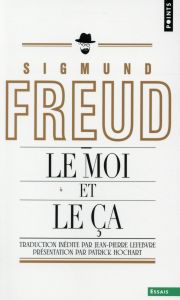 Le moi et le ça - Freud Sigmund - Lefebvre Jean-Pierre - Hochart Pat