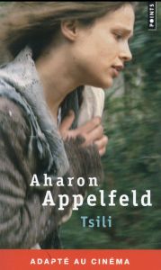 Tsili - Appelfeld Aharon - Pierrot Arlette