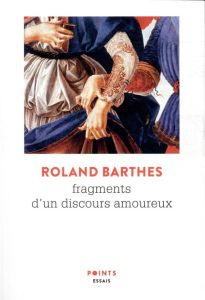 Fragments d'un discours amoureux. Edition collector - Barthes Roland