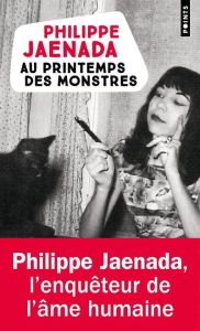Au printemps des monstres - Jaenada Philippe